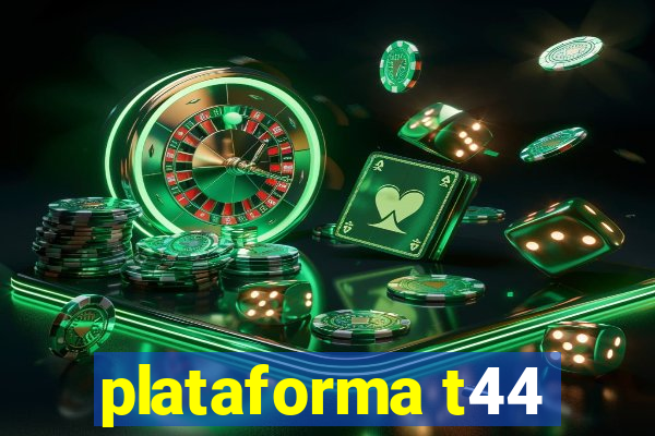 plataforma t44